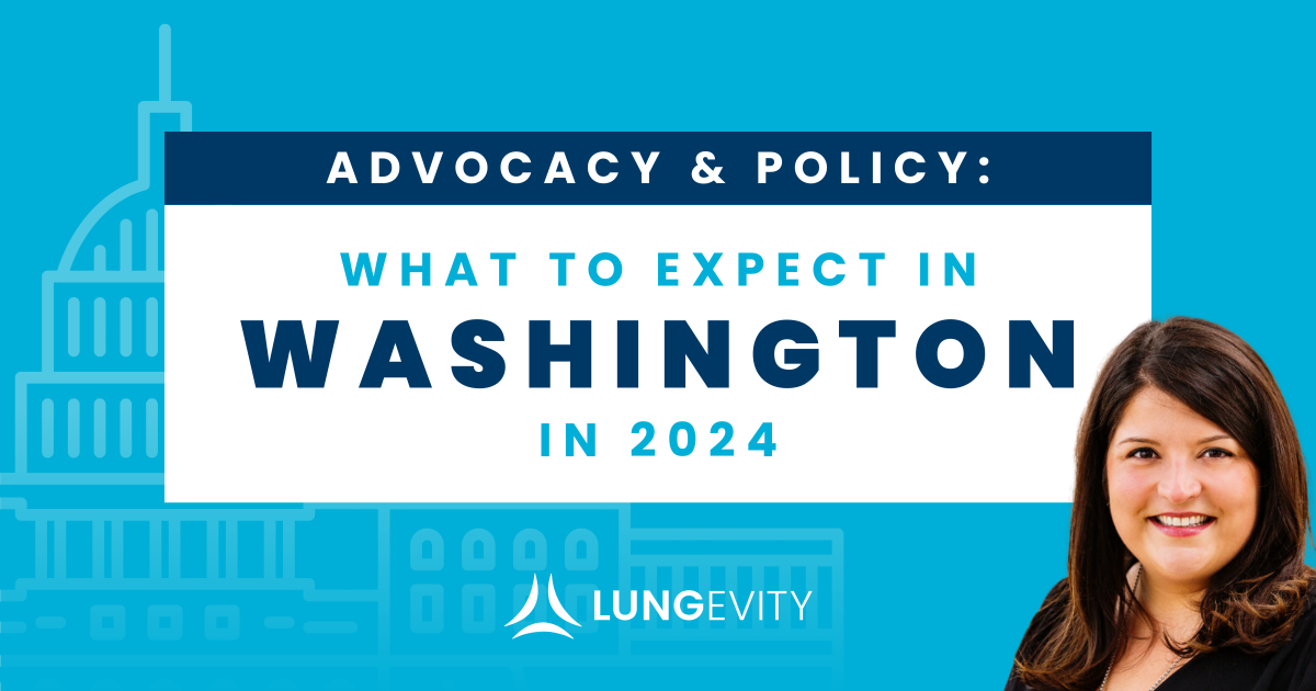 Advocacy And Policy What To Expect In Washington In 2024 LUNGevity   What To Expect From Washington In 2024 Social Share 1200x630 